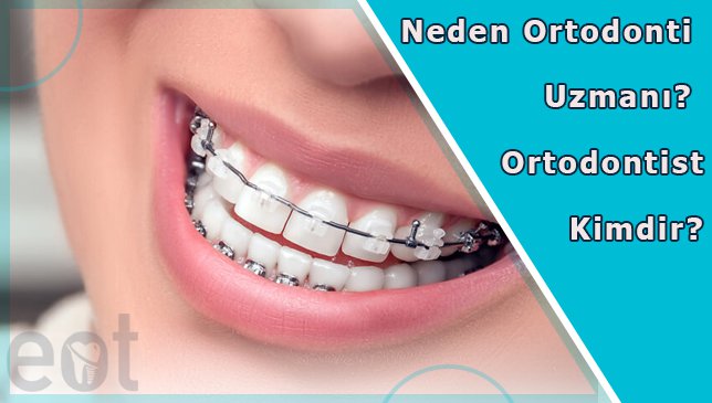Ortodonti Uzmanı Ankara-Ortodontist